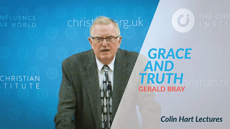 Grace and truth – Gerald Bray