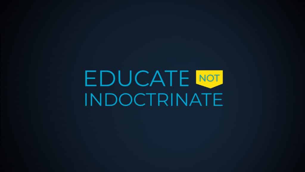 Educate not Indoctrinate