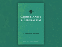 Christianity and Liberalism – 100 years on