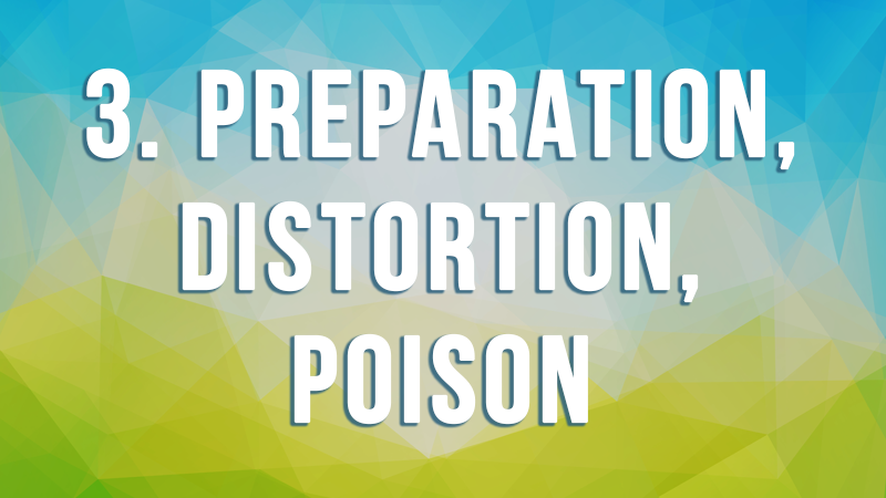 3. Preparation, Distortion, Poison